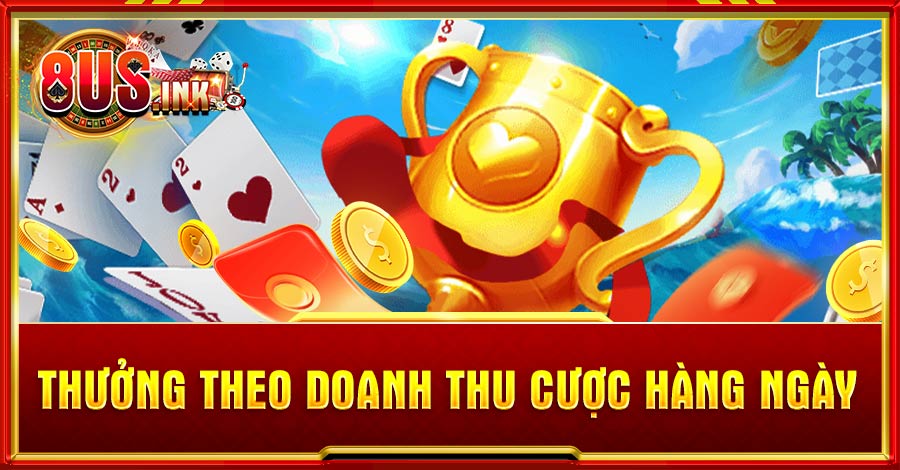 Thưởng theo doanh thu cược hàng ngày Thưởng theo doanh thu cược hàng ngày