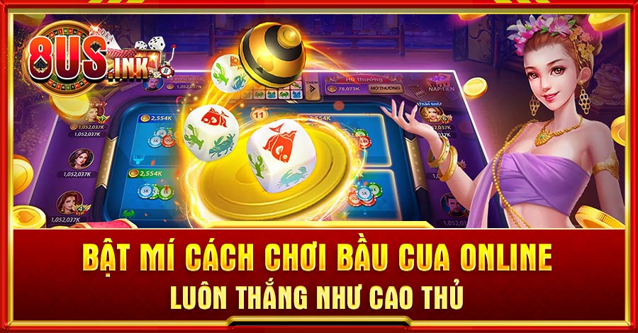 Cách chơi Bầu Cua online luôn thắng