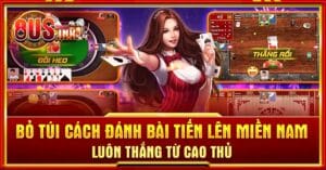 Bỏ túi cách đánh bài Tiến Lên Miền Nam luôn thắng từ cao thủ